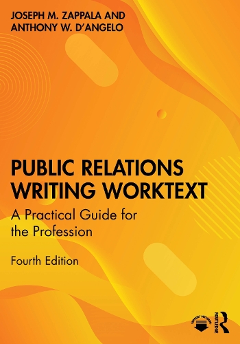 Public Relations Writing Worktext: A Practical Guide for the Profession. 4th edition