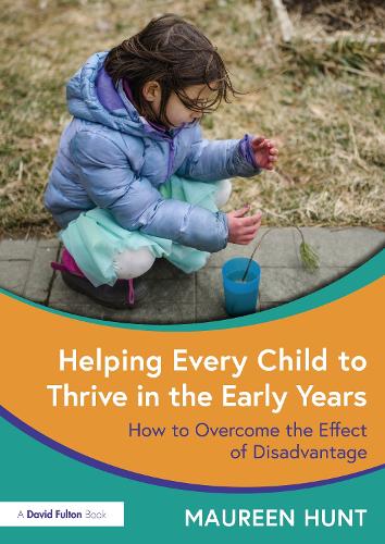 Helping Every Child to Thrive in the Early Years: How to Overcome the Effect of Disadvantage.