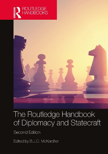 The Routledge Handbook of Diplomacy and Statecraft.
