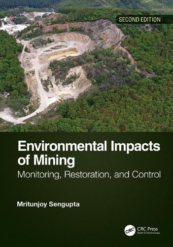 Environmental Impacts of Mining: Monitoring, Restoration, and Control, Second Edition. 2nd edition