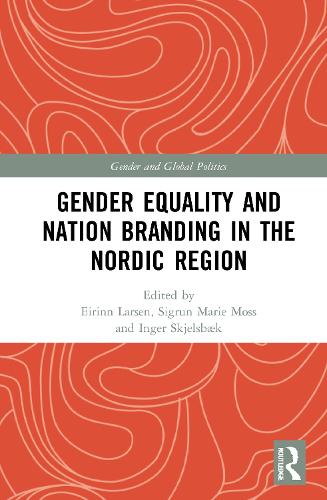 Gender Equality and Nation Branding in the Nordic Region.