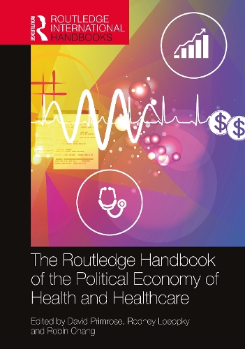 The Routledge Handbook of the Political Economy of Health and Healthcare.