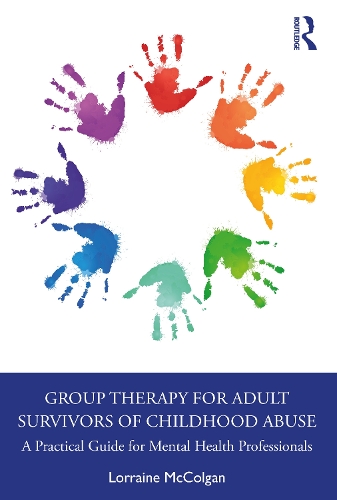 Group Therapy for Adult Survivors of Childhood Abuse: A Practical Guide for Mental Health Professionals.