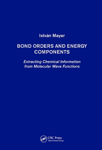 Bond Orders and Energy Components: Extracting Chemical Information from Molecular Wave Functions.