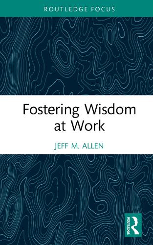 Fostering Wisdom at Work.