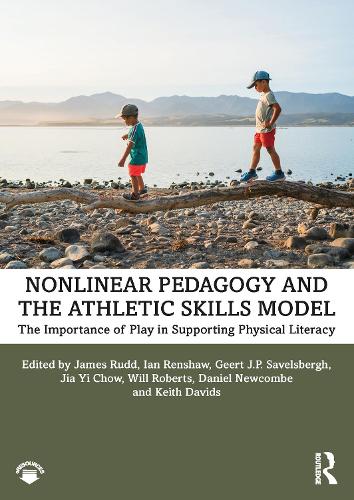 Nonlinear Pedagogy and the Athletic Skills Model: The Importance of Play in Supporting Physical Literacy.
