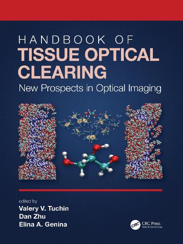 Handbook of Tissue Optical Clearing: New Prospects in Optical Imaging.
