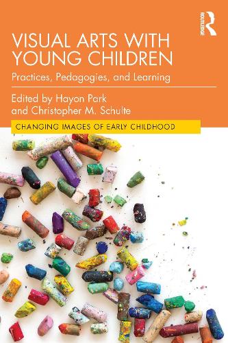 Visual Arts with Young Children: Practices, Pedagogies, and Learning.