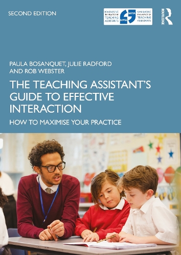 The Teaching Assistant's Guide to Effective Interaction: How to Maximise Your Practice. 2nd edition