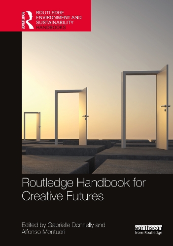 Routledge Handbook for Creative Futures.