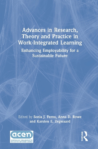 Advances in Research, Theory and Practice in Work-Integrated Learning
