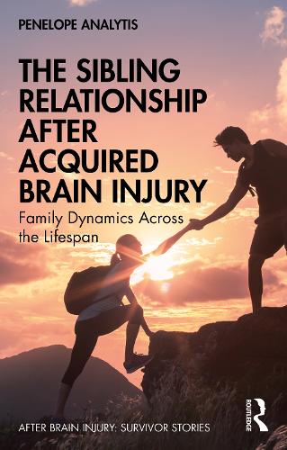 The Sibling Relationship After Acquired Brain Injury: Family Dynamics Across the Lifespan.