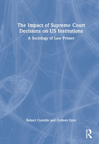The Impact of Supreme Court Decisions on U.S. Institutions