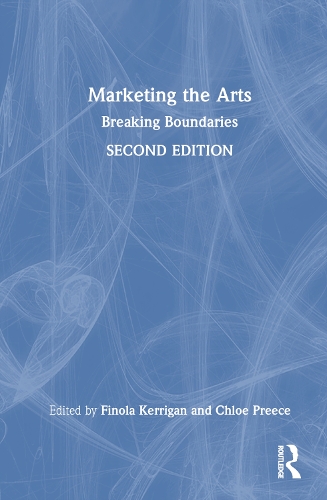Marketing the Arts: Breaking Boundaries. 2nd edition