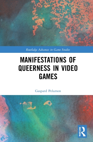 Manifestations of Queerness in Video Games.