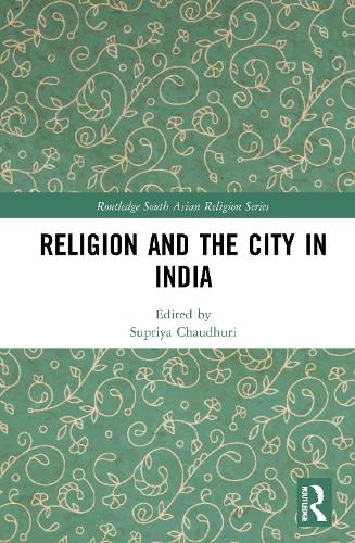 Religion and the City in India.