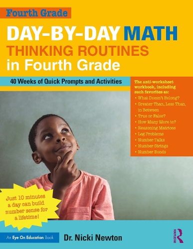 Day-by-Day Math Thinking Routines in Fourth Grade: 40 Weeks of Quick Prompts and Activities.