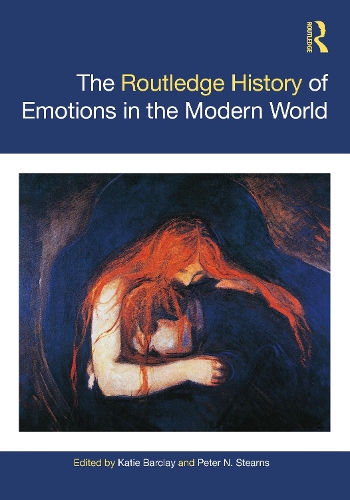 The Routledge History of Emotions in the Modern World.