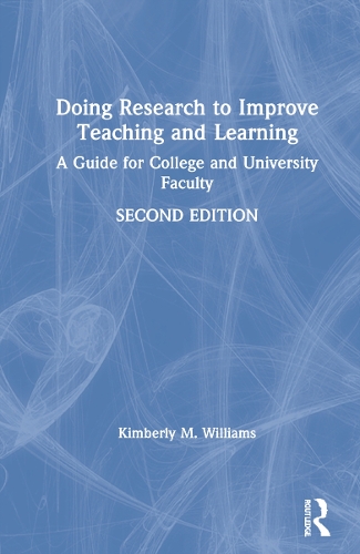 Doing Research to Improve Teaching and Learning: A Guide for College and University Faculty. 2nd edition