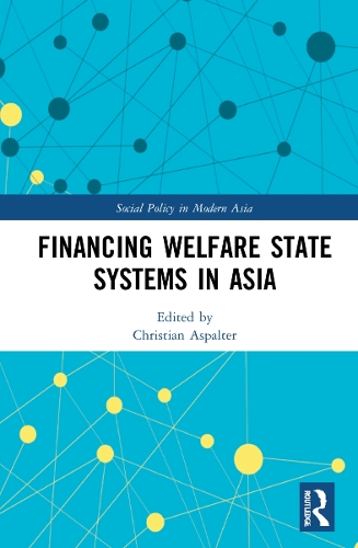Financing Welfare State Systems in Asia.