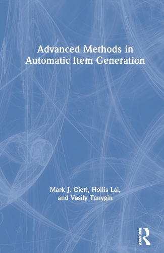 Advanced Methods in Automatic Item Generation.