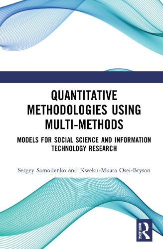 Quantitative Methodologies using Multi-Methods: Models for Social Science and Information Technology Research.