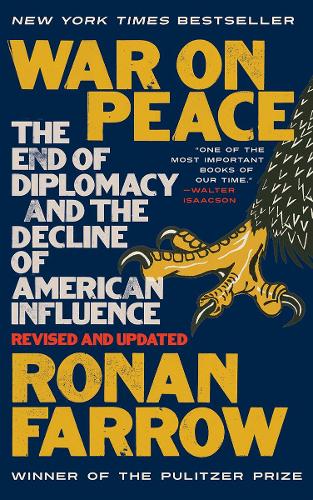 War on Peace: The End of Diplomacy and the Decline of American Influence.