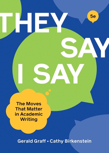 "They Say / I Say": The Moves That Matter in Academic Writing.