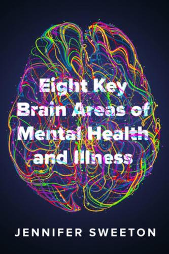 Eight Key Brain Areas of Mental Health and Illness.