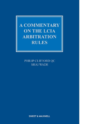A Commentary on the LCIA Arbitration Rules.