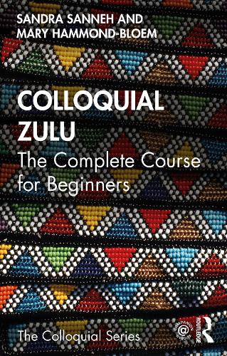 Colloquial Zulu: The Complete Course for Beginners.