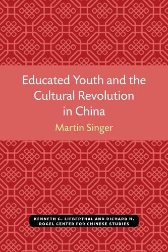 Educated Youth and the Cultural Revolution in China.