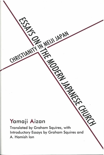 Essays on the Modern Japanese Church: Christianity in Meiji Japan.