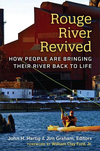 Rouge River Revived: How People Are Bringing Their River Back to Life.