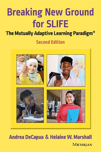 Breaking New Ground for SLIFE: The Mutually Adaptive Learning Paradigm.