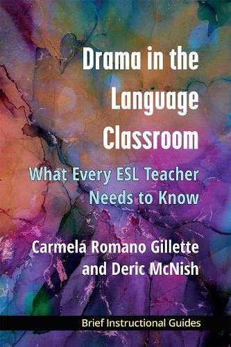 Drama in the Language Classroom: What Every ESL Teacher Needs to Know.