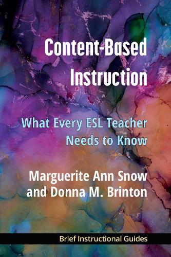 Content-Based Instruction: What Every ESL Teacher Needs to Know.