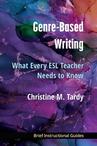 Genre-Based Writing: What Every ESL Teacher Needs to Know.