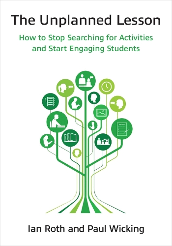 The Unplanned Lesson: How to Stop Searching for Activities and Start Engaging Students.