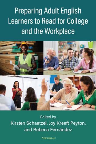 Preparing Adult English Learners to Read for College and the Workplace.