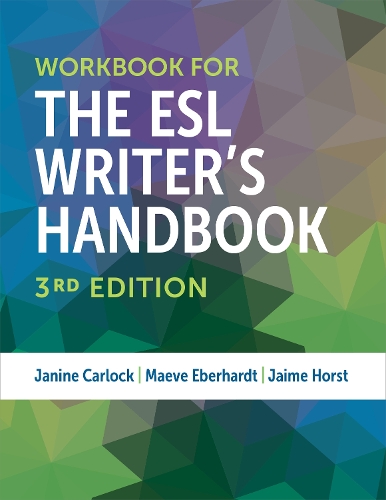 Workbook for The ESL Writer's Handbook, 3rd Edition.