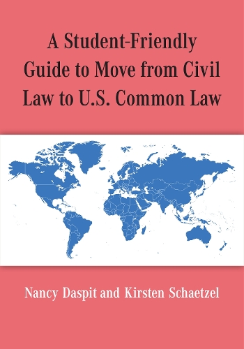 A Student-Friendly Guide to Move from Civil Law to U.S. Common Law.