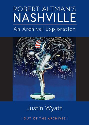 Robert Altman's Nashville: An Archival Exploration.