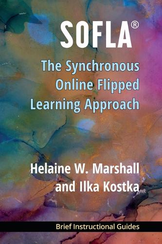 SOFLA (R): The Synchronous Online Flipped Learning Approach.