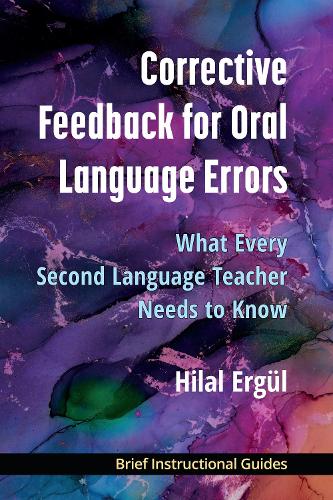Corrective Feedback for Oral Language Errors: What Every Second Language Teacher Needs to Know.