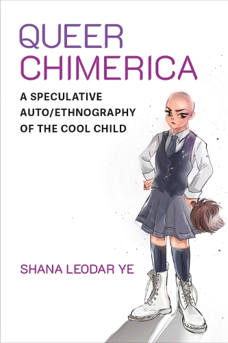 Queer Chimerica: A Speculative Auto/Ethnography of the Cool Child.