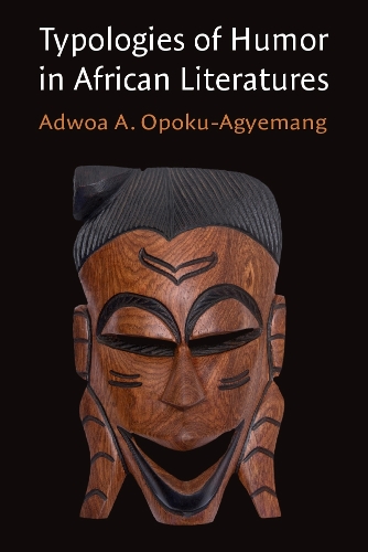 Typologies of Humor in African Literatures.