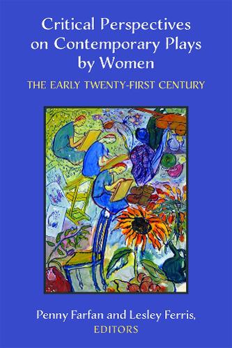 Critical Perspectives on Contemporary Plays by Women