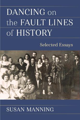 Dancing on the Fault Lines of History: Selected Essays.