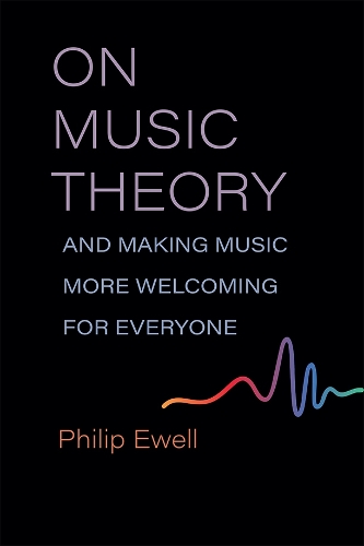 On Music Theory, and Making Music More Welcoming for Everyone.